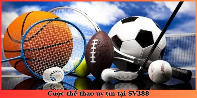 Cược thể thao uy tín tại SV388