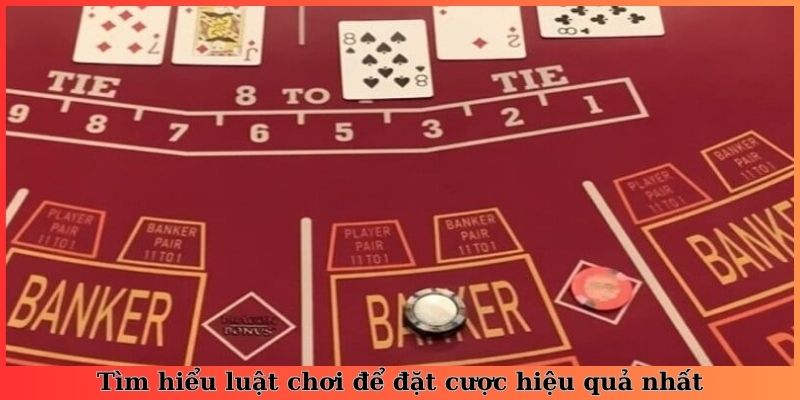 Tìm hiểu luật chơi để đặt cược hiệu quả nhất