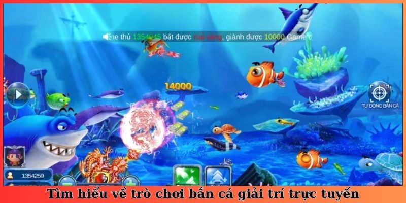 Tìm hiểu về trò chơi bắn cá giải trí trực tuyến